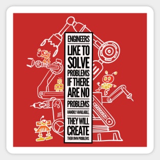 Engineers like to solve problems Sticker